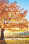Prescription Scriptures Vol.19 Speaking Life : A Wholesome Tongue Is a Tree of Life by Sunni Barbosa - Paperback