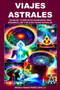 Viajes Astrales Tecnicas Y Ejercicios Avanzados Para Desarrollar Y Aplicar Viajes Astrales by Sergio Fabian Perez Sevilla - Paperback