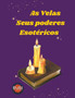 As Velas. Seus Poderes Esotericos by Rubi Astrologas - Paperback As Velas. Seus Poderes Esotericos by Rubi Astrologas - Paperback