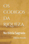Os Codigos da Riqueza na Biblia Sagrada by Fabricio Almeida - Paperback