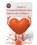 Amor e Compatibilidade dos Signos do Zodiaco by Rubi Astrologa - Paperback