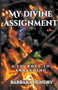 My Divine Assignment : A Journey to Awakening by Barbara Hendry - Paperback