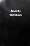 Anxiety Workbook : Therapy methods and exercise: Effective Techniques to Manage Anxiety, Depression by Cosmin - Paperback