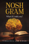 Nosh Gram : What If I Told You?: What if I told you? by Virginia Lee Edge - Paperback