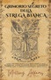 Grimorio Segreto Della Strega Bianca - Guida per Principianti alla Magia Bianca e agli Incantesimi. Scopri Tradizioni, Rituali e Credenze di Introduzione al Mondo Segreto della Magia Wicca by Mellory Addams - Paperback