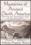 Mysteries of Ancient South America : Amazing and Documented Facts on the Place Where Civilization Really Began by Harold T. Wilkins - Paperback
