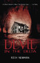 Devil in the Delta : A Ghost Hunter's Most Terrifying Case ...to Date by Rich Newman - Paperback