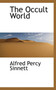 The Occult World by Alfred Percy Sinnett - Paperback