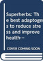 Superherbs : The best adaptogens to reduce stress and improve health, beauty and wellness by Rachel Landon - Paperback
