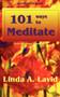 101 Ways to Meditate : Discover Your True Self by Linda A Lavid - Paperback
