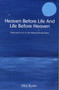 Heaven Before Life And Life Before Heaven : Dedicated to Shri Mataji Nirmala Devi by Nick Burrin - Hardback