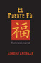 El Puente Fu : El Camino Hacia La Prosperidad by Lorena Lacaille - Paperback