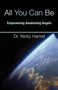 All You Can Be : Empowering Awakening Angels by Nicky Dr Hamid - Paperback