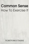 Common Sense How to Exercise It by Yoritomo-Tashi - Paperback