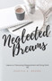 Neglected Dreams by Jessica a Brown - Paperback