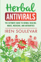 Herbal Antivirals : The Ultimate Guide to Herbal Healing, Magic, Medicine, Antivirals, and Antibiotics by Iren Soulevar - Paperback