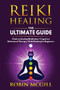 Reiki Healing the Ultimate Guide : Chakras Healing Meditation + Cognitive Behavioral Therapy + Reiki Healing for Beginners by Robin McGill - Paperback