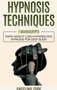 Hypnosis Techniques : 2 Manuscripts: Rapid Weight Loss Hypnosis and Hypnosis for Deep Sleep by Angelina Zork - Hardback