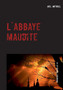 L'abbaye maudite : Chroniques criminelles III
