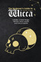 The Beginner's Guide to Wicca : Candle, Crystal Magic, Herbal, Moon Spells And Wicca Spells by Antony Vithale - Paperback