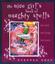 The Nice Girl's Book of Naughty Spells : Get Rich, Get Lucky, Get Even by Deborah Gray - Paperback