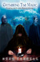 Gathering the Magic : Creating 21st Century Esoteric Groups by Nick Farrell - Paperback