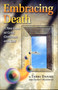 Embracing Death : A New Look at Grief, Gratitude and God by Terri Daniel - Paperback