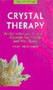 Crystal Therapy : An Introductory Guide to Crystals for Health and Well-being by Stephanie Harrison - Paperback