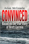 Convinced : Based on the True Story of Brett Correia by Avlon McCreadie - Paperback