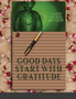 Good Days Start With Gratitude : A 120 days Guide To Cultivate An Attitude Of Gratitude: Gratitude Journal by Max Persdev - Paperback