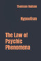 The Law of Psychic Phenomena : Hypnotism : 35 by Thomson Jay Hudson - Paperback