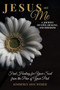 Jesus and Me - A Journey of Love, Healing, And Freedom : Find Healing for Your Soul from the Pain of Your Past by Kimberly Ann Weber - Paperback
