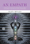An Empath : The Highly Sensitive Person's Guide to Energy, Emotions & Relationships by Alex Myles - Hardback