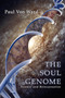 The Soul Genome : Science and Reincarnation by Paul Von Ward - Paperback