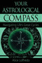 Your Astrological Compass : Navigating Life's Great Cycles by Alice Loffredo - Paperback