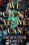 We Can, Yes We Can by Dr Victor Mebele - Paperback
