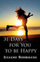 31 Days for You to Be Happy by Juliano Rodrigues - Paperback