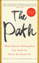 The Path : What Chinese Philosophers Can Teach Us About the Good Life by Michael Puett - Hardback
