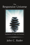 The Responsive Universe : Meditations and Daily Life Practices by John C Bader - Paperback