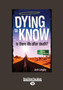 Dying to Know : Is there life after death? by Josh Langley - Paperback