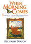 When Morning Comes by Richard Dixson - Paperback