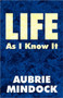 Life : As I Know It by Aubrie Mindock - Paperback