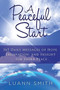 A Peaceful Start : 365 Daily Messages of Hope, Inspiration, and Insight for Inner Peace by Luann Smith - Paperback