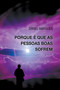 Porque e Que As Pessoas Boas Sofrem by Daniel Marques - Paperback