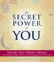 The Secret Power of You : Decode Your Hidden Destiny with Astrology, Tarot, Palmistry, Numerology, and the Enneagram by Meera Lester - Hardback