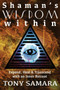 Shaman's Wisdom Within by Tony Samara - Paperback