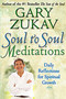 Soul to Soul Meditations : Daily Reflections for Spiritual Growth by Gary Zukav - Paperback