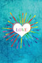 Love : A Turquoise Heart Journal Lined Notebook by Sharon Purtill - Paperback
