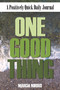 One Good Thing : A Positively Quick Daily Journal by Marcia Norris - Paperback