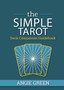 The Simple Tarot Deck Companion Guidebook by Angie Green - Paperback